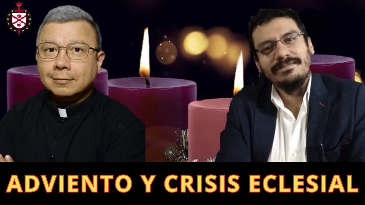 💥El Adviento y la crisis eclesial