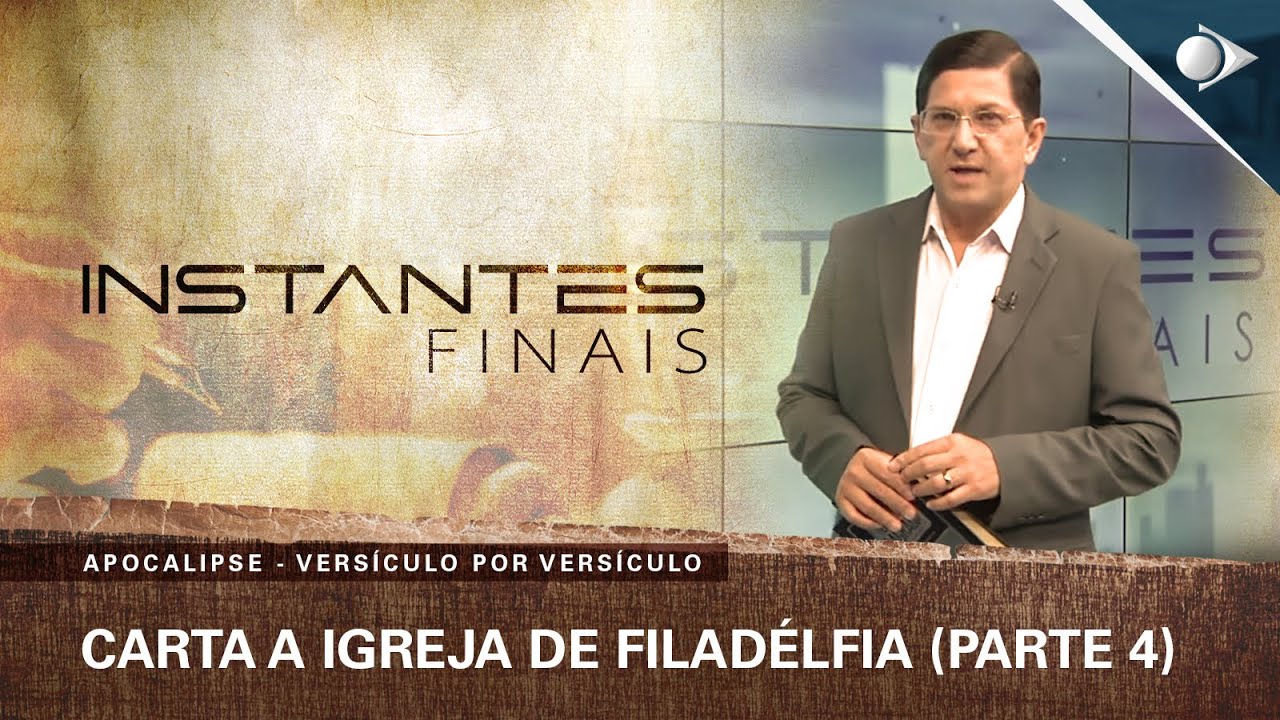 #30 Carta a Igreja de Filadélfia (Parte 4) | Apocalipse | INSTANTES FINAIS