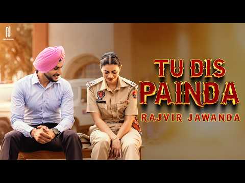 Tu Dis Painda - Rajvir Jawanda | Fiza Choudhary | G Guri | King Grewal | New Punjabi Song 2025