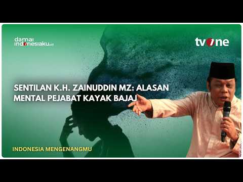 Sentilan K.H. Zainuddin MZ: Alasan mental pejabat kayak bajai | INDONESIA MENGENANGMU