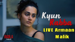 LIVE Armaan Malik Kyun Rabba - Badla | Amitabh Bachchan | Taapsee Pannu  | Amaal Mallik