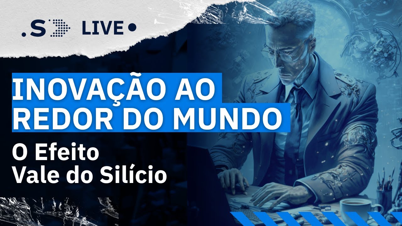 AO VIVO: O Efeito Vale do Silício