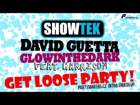 Showtek vs. David Guetta ft. Harrison - Get Loose Party (Partymakers.cz Intro SMASH UP)
