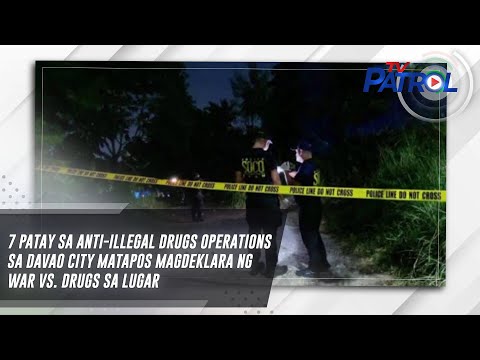 7 patay sa anti-illegal drugs operations sa Davao City matapos magdeklara ng war vs. drugs sa lugar