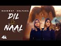Dil De Naal (Full Song)  Hashmat Sultana | Jassi X | Ratul | Latest Punjabi Songs 2021