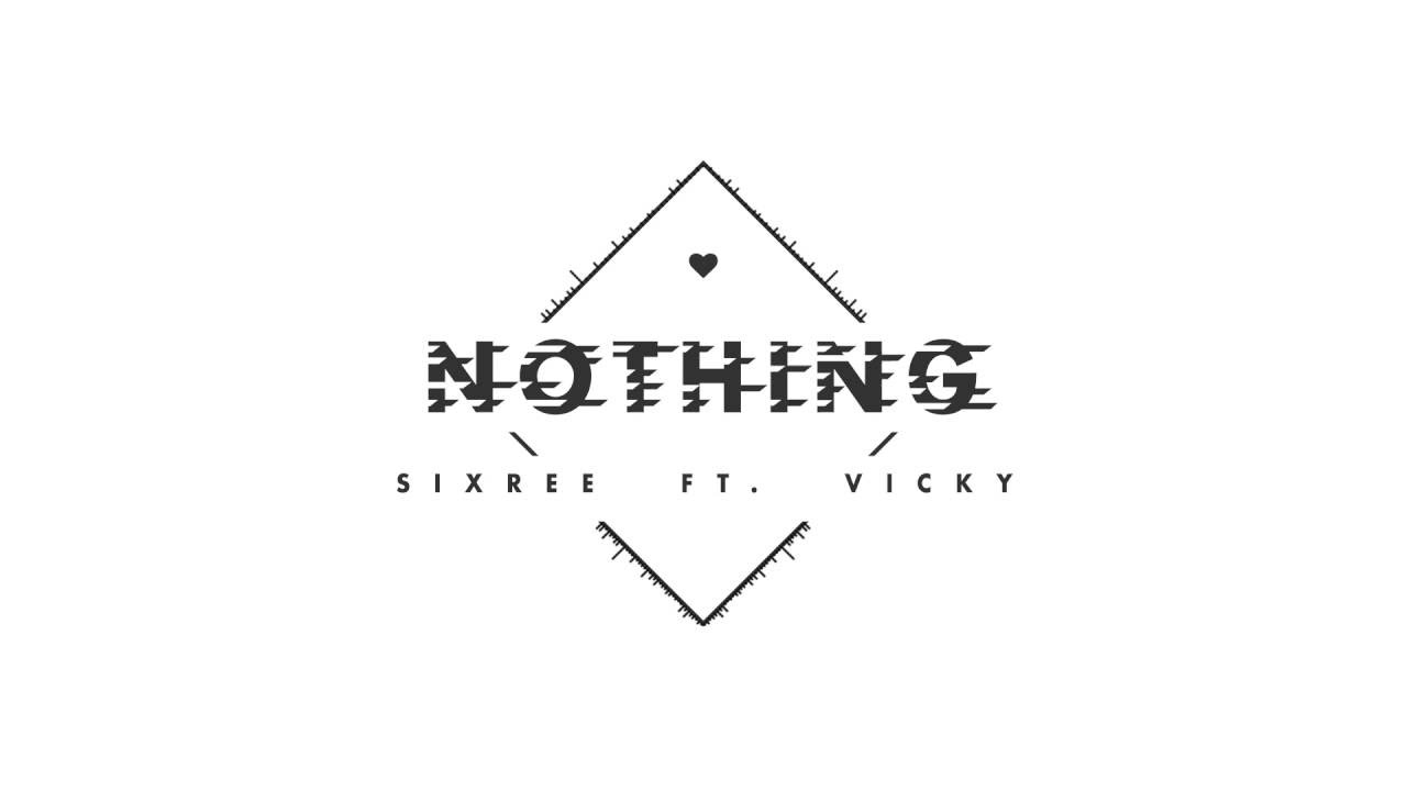 SIXREE ft. Vicky - Nothing (Audio)