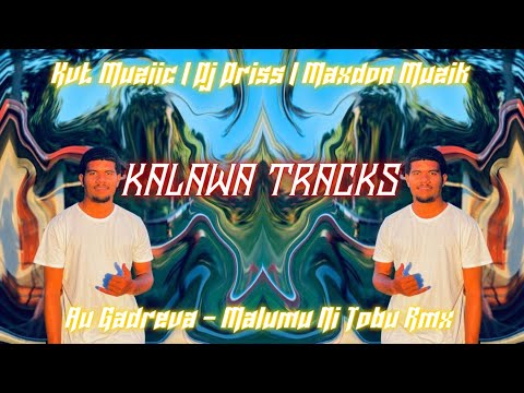 Au Gadreva - Malumu Ni Tobu [Kvt Muziic × Dj Driss × Maxdon Muzik] Remix 2x25