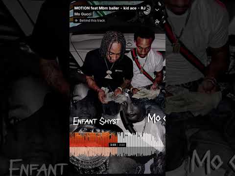 Motion (feat. Mbm Baller, Kid Ace& Nbmg Rj)Mo Gucci & Enfant Shyst