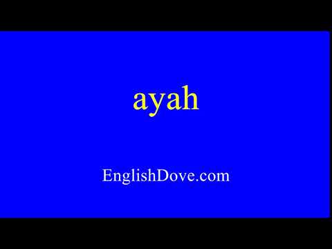 How to pronounce ayah in American English.