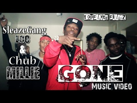 SleazeGang Loc & Chub Millie- GONE Music Video