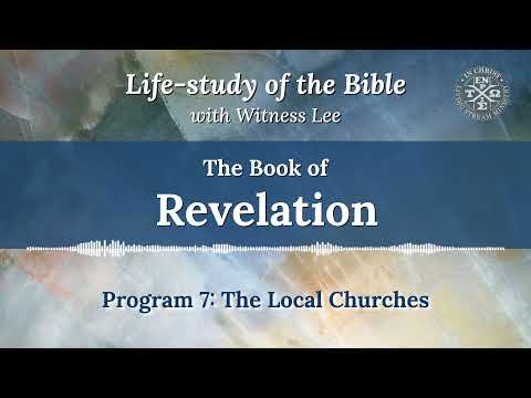 Revelation Program 7: The Local Churches