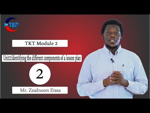TKT Module 2 Unit 2: Identifying the different components of a lesson plan
