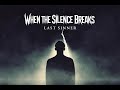 Last Sinner - When The Silence Breaks (Official Music)
