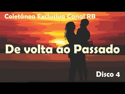 De Volta Ao Passado - Disco 4