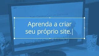 Como criar um site profissional sem saber programação