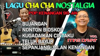 Download lagu Tembang lawas cha cha nostalgia paling dicari { cover mas Dayat} @MAS Y mp3