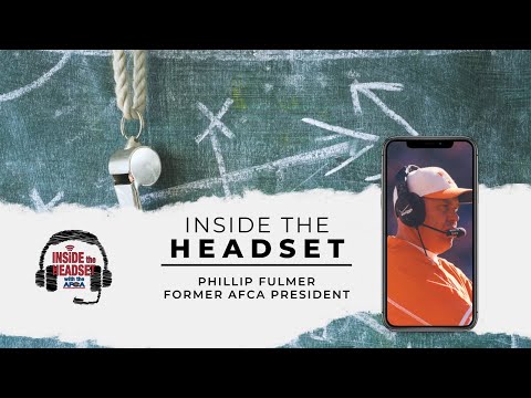 Inside the Headset - Phillip Fulmer, Former President - AFCA
