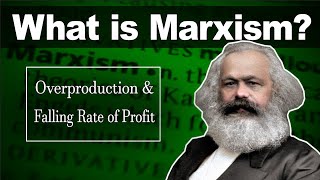 Marx's Crisis Theory of Overproduction & Falling Rate of Profit (pt 3/3)