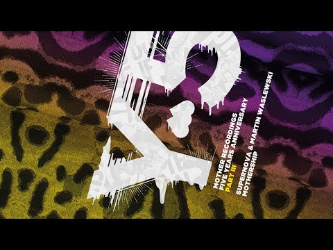 MOTHER077-3: Supernova, Martin Waslewski - The Mothership (Original Mix)