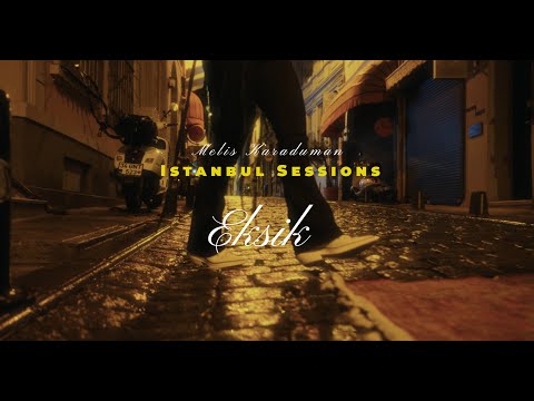 Melis Karaduman - Eksik (Istanbul Sessions)