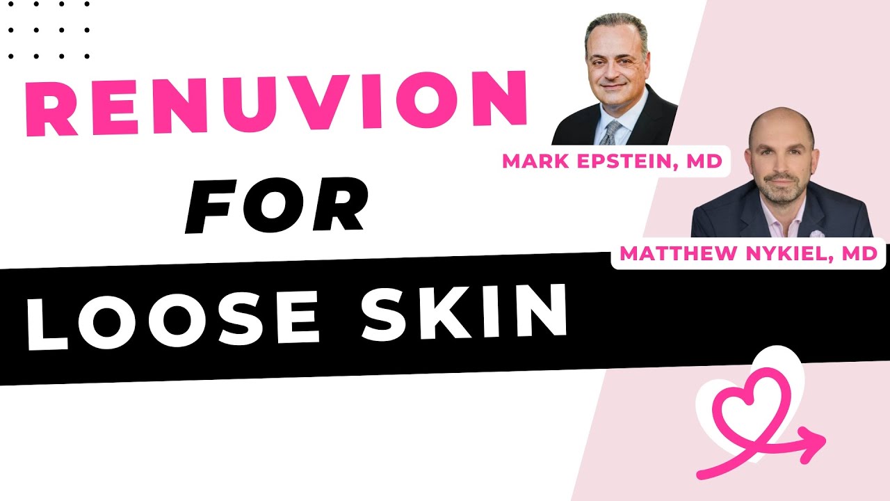 What's the only treatment for loose skin that works and why is it Renuvion? [Matthew Nykiel, MD & Mark Epstein, MD]