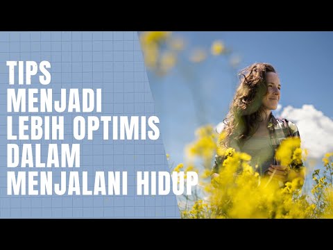 TIPS MENJADI LEBIH OPTIMIS DALAM MENJALANI HIDUP