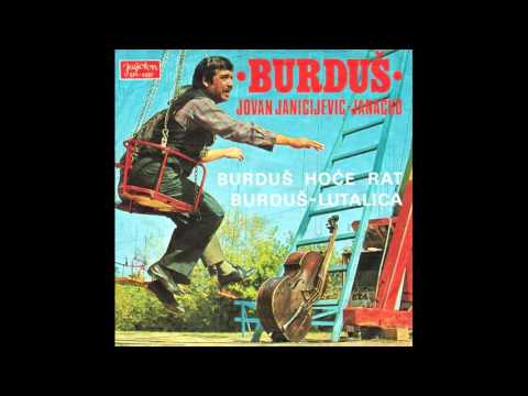Jovan Janicijevic Janacko - Burdus hoce rat - ( Audio 1970 )