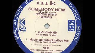 MK   Somebody New Music Institute Goodbye Mix