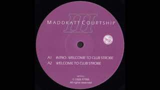 Maddkatt Courtship III - Welcome To Club Strobe