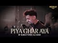 Piya Ghar Aaya Nusrat Fateh Ali Khan Asad S Remix Mp4