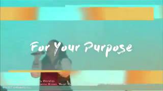 &quot;For Your Purpose&quot; - (c) Victory Worship - Victory Pioneer 5&amp;7 Music Team