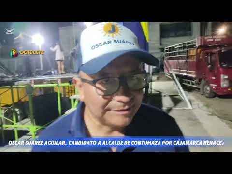 ENTREVISTA A OSCAR SUAREZ, CANDIDATO A ALCALDE PROVINCIAL DE CONTUMAZA POR CAJAMARCA RENACE.