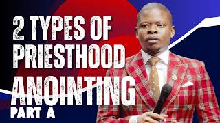 TWO TYPES OF PRIESTSHOOD ANOINTING | PROPHET SHEPHERD BUSHIRI