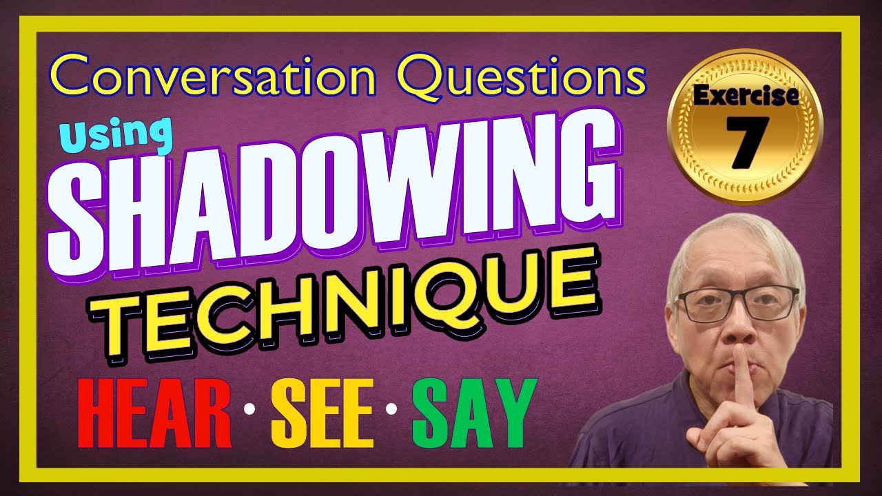 Shadowing Technique - Exercise 7