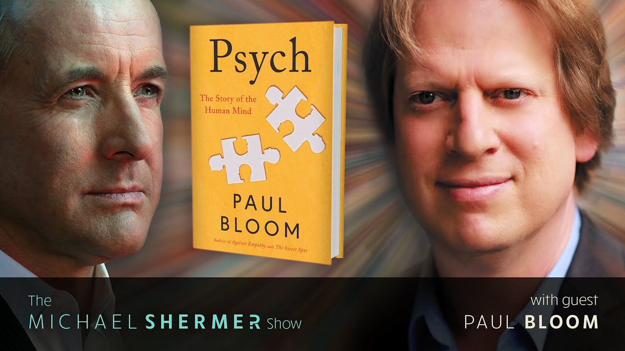 Can Psychology Explain How Your Mind Works? (Paul Bloom)