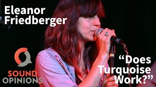 Eleanor Friedberger performs Does Turquoise Work? (Live on Sound Opinions)