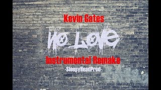 No Love~Kevin Gates(Instrumental Remake)*BEST