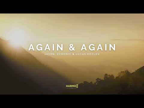 Jaxon, Echonic & Lucas Kozlov - Again & Again
