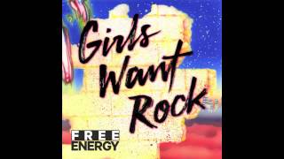Free Energy - Girls Want Rock (Audio)