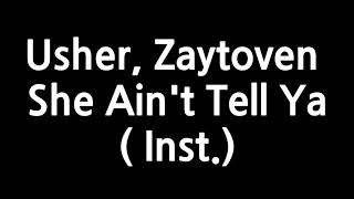Usher x Zaytoven  - She Ain&#39;t Tell Ya ( Instrumental karaoke )
