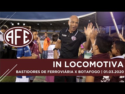 IN LOCOmotiva - Bastidores de Ferroviária 1x0 Botafogo