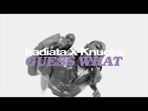 kadiata - Guess What ft. Knucks (Official Video)
