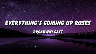 Broadway Cast - Everything&#39;s Coming Up Roses (Lyrics)
