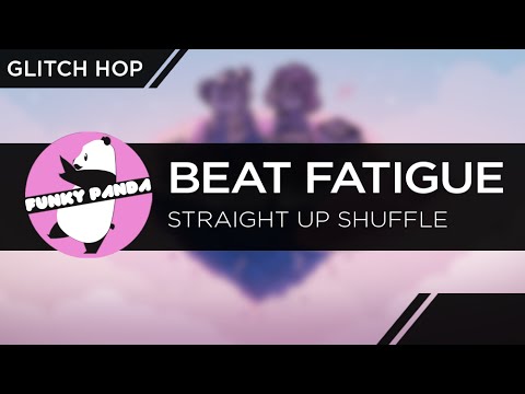 GlitchHOP || Beat Fatigue - Straight Up Shuffle