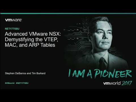 VMworld 2017 - NET1775BU - Advanced VMware NSX: Demystifying the VTEP, MAC, and ARP Tables