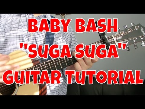 How to Play “Suga Suga” by Baby Bash | Guitar Tutorial