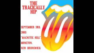 The Tragically Hip - 06 No Threat - 2005-09-03