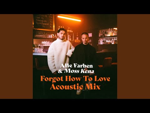 Forgot How to Love (Acoustic Mix)