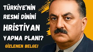 1923: TÜRKLERİ HRİSTİYAN YAPMA PLANI! Esat Bozkurt'un 'Dinimiz Hristiyanlık Olsun' Teklifi BELGESİ!