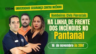 Bombeiros Civis Florestais, a onda de calor e o incêndio no Pantanal: Como se preparar?